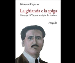 La ghianda e la spiga – Giuseppe Di Vagno e le origini del Fascismo