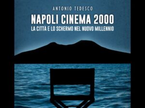 Il nuovo libro di Antonio Tedesco, Napoli Cinema 2000